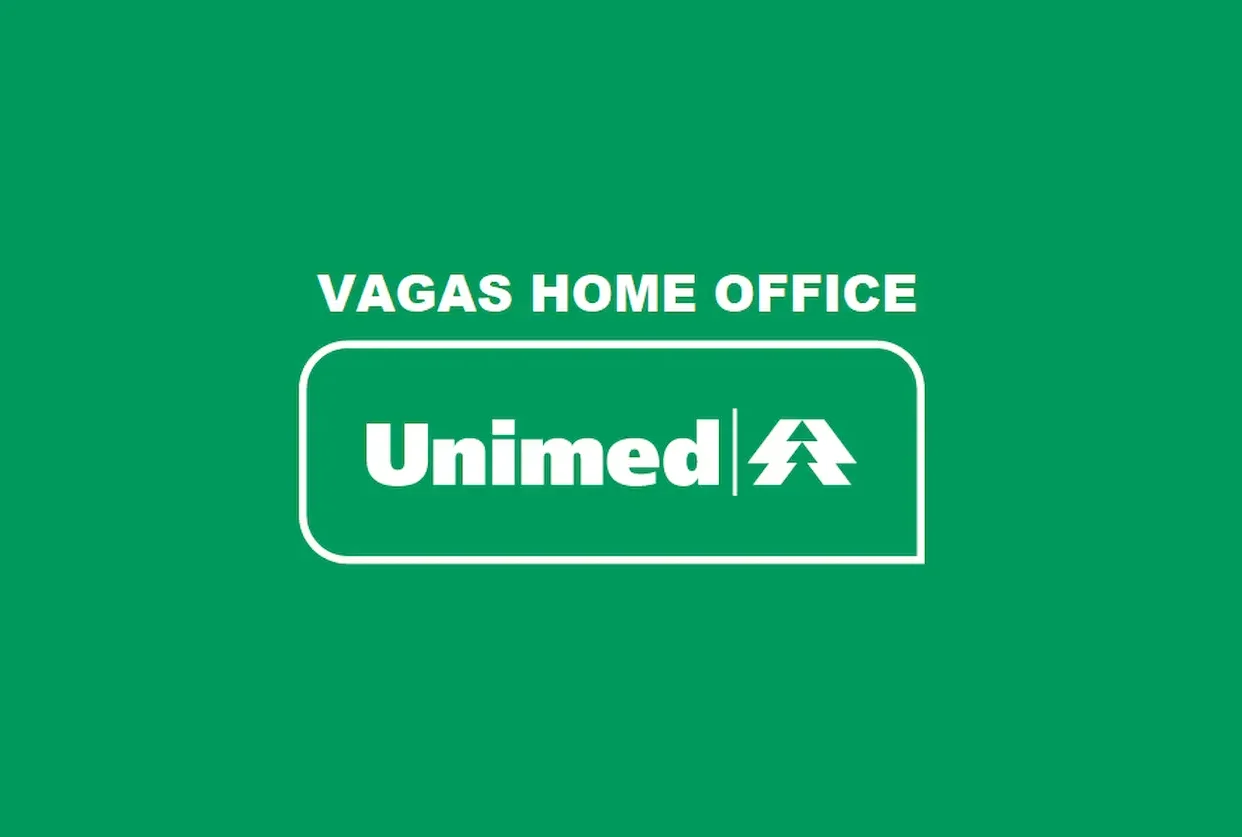 A Unimed está recrutando profissionais para preencher vagas de emprego na modalidade home office em todo o país, confira!