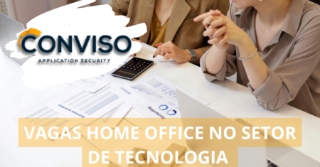 Conviso Application Security oferece vagas em regime home office focadas na área de tecnologia