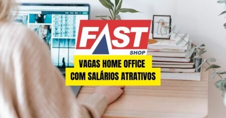 Fast Shop abre processo seletivo com possibilidade de home office para diversos profissionais, não perca!