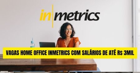 Inmetrics divulga dezenas de vagas de emprego com possibilidade de atuação home office; oportunidades são para as áreas de tecnologia, automação, administração e muito mais!