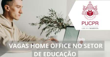 PUCPR oferta vagas de emprego que possibilitam trabalho home office, confira os detalhes do processo seletivo!