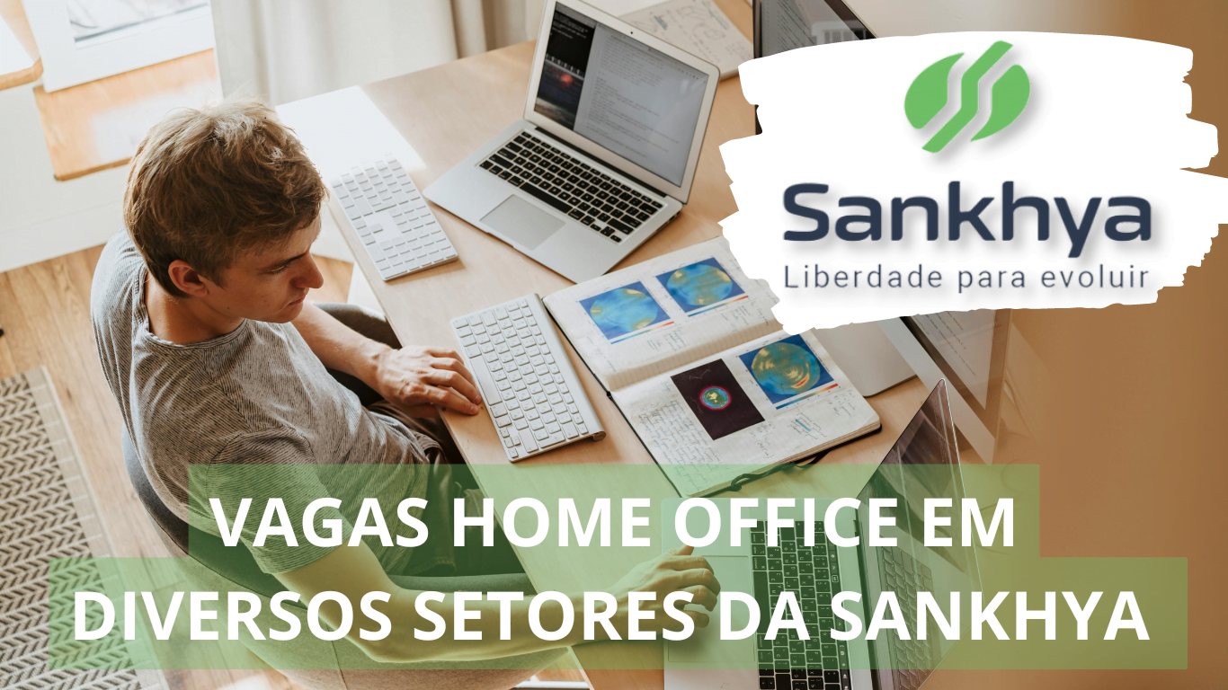 A empresa Sankhya está oferecendo vagas de emprego no regime home office e híbrido; Oportunidades para as áreas de tecnologia, vendas, logística e mais