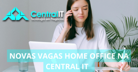 Central IT abre novo processo seletivo com vagas home office e híbridas para dezenas de profissionais com experiência, confira!