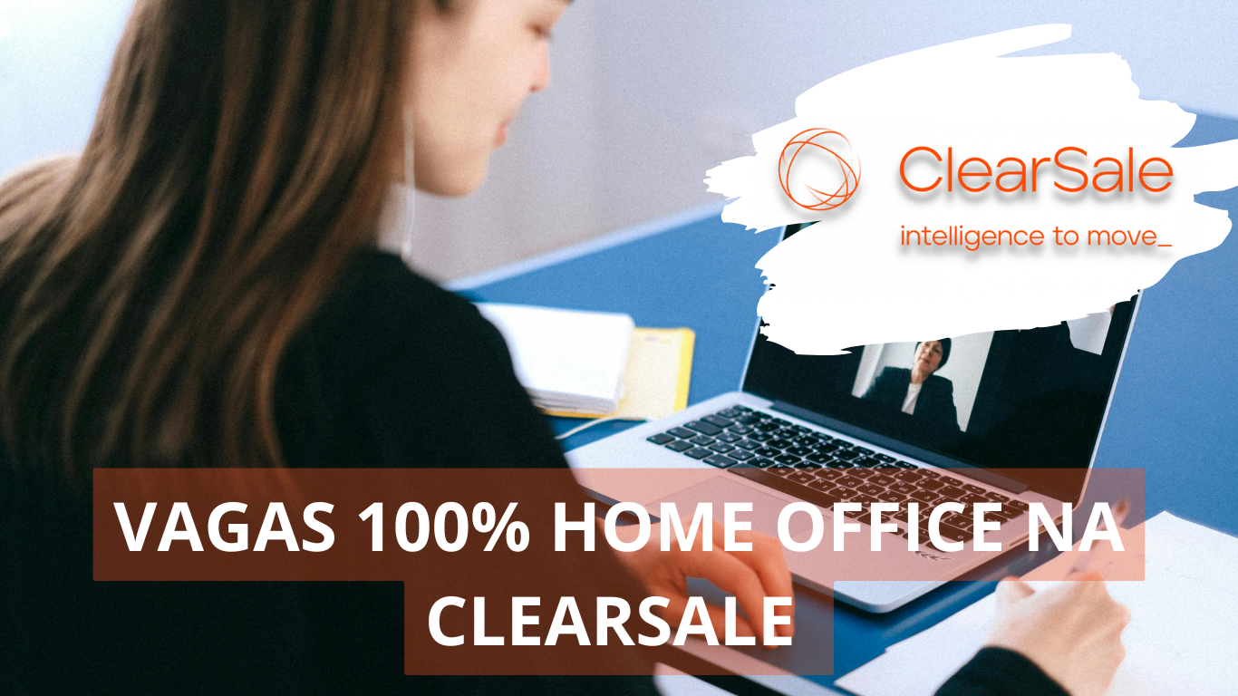 A ClearSale está abrindo novas vagas de emprego home office em diversas áreas na empresa; Oportunidades para analistas, cientista de dados, designer e mais