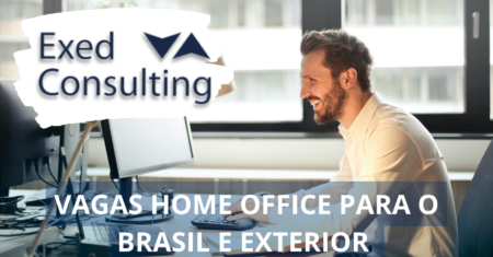 Exed Consulting está ofertando diversas vagas home office e híbridas no Brasil e exterior para diversos profissionais