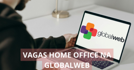 Globalweb busca profissionais para preencher vagas home office e híbridas em diversas áreas com salários altamente atrativos