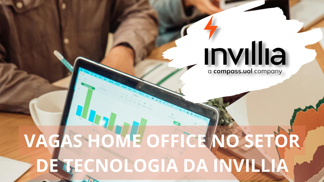 Invillia abre mais de 30 novas vagas de emprego home office com foco no setor de tecnologia; Oportunidades para diversos profissionais, confira!