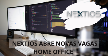 Nextios está com vagas home office para as áreas de projetos e comercial, confira!