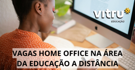 VITRU Educação oferece mais de 30 vagas de emprego home office, confira os cargos!