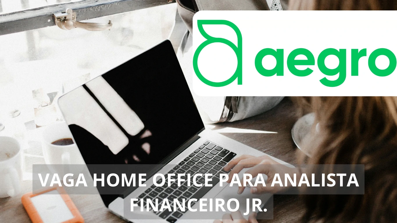 A Aegro está em busca de profissional Analista Financeiro Júnior para preencher vaga de emprego no regime home office