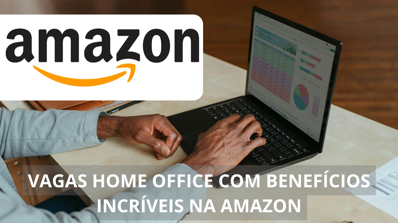 A Amazon abre novas vagas de emprego em regime de trabalho home office para diversos profissionais capacitados