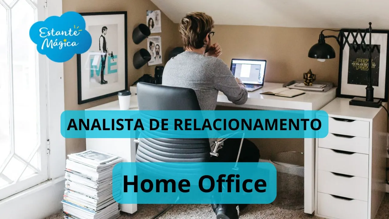 Analista de Relacionamento Home Office na Estante Mágica