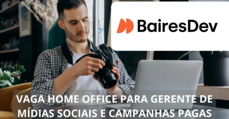 Trabalhe de onde quiser! BairesDev abre vaga home office para Gerente de Mídias Sociais e Campanhas Pagas. Salários competitivos e grandes chances de crescimento. Inscreva-se já!