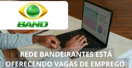 Rede Bandeirantes abre vagas de emprego com a possibilidade de trabalho em home office para analistas, coordenadores, desenvolvedores e muito mais