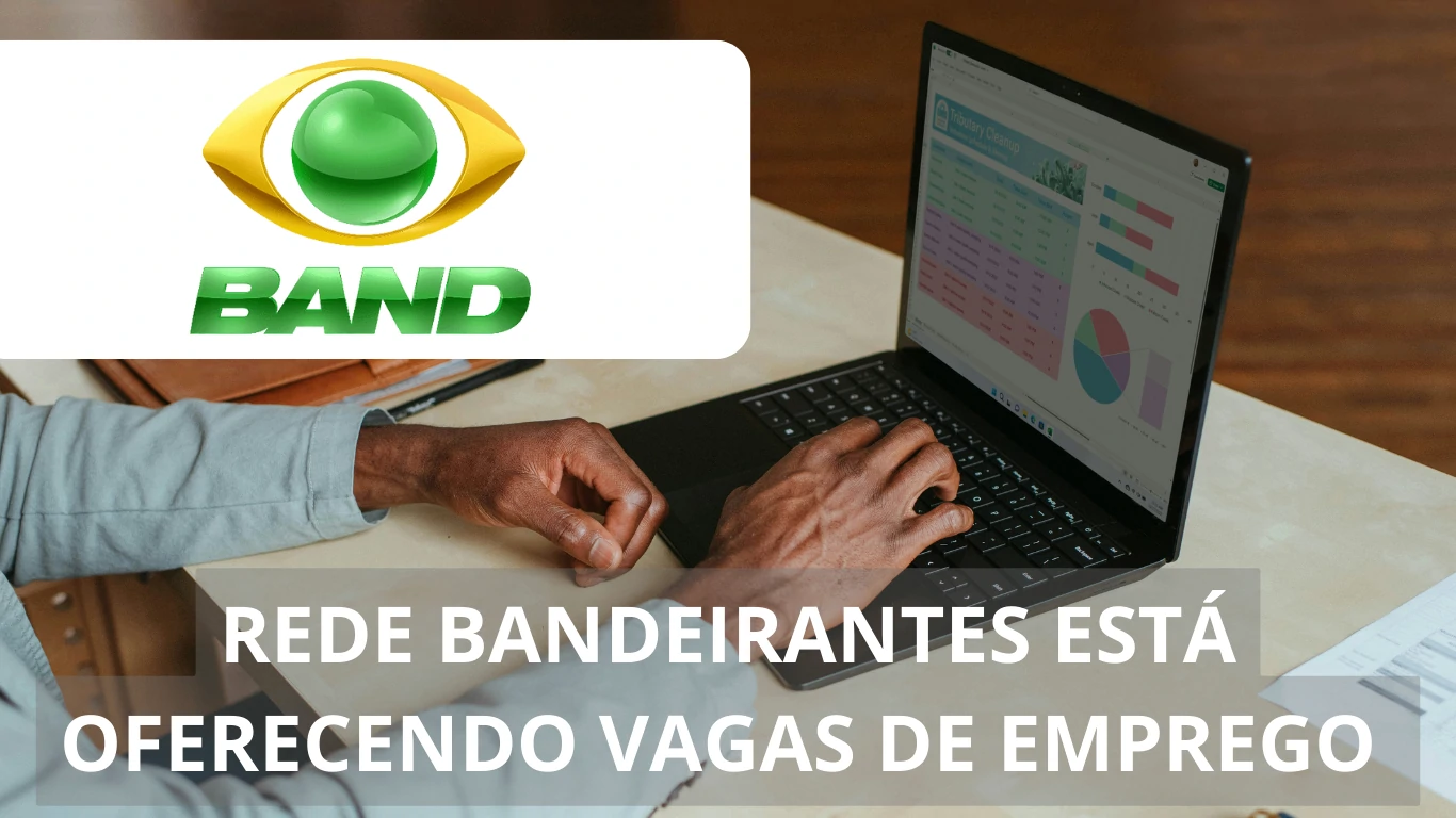 A Rede Bandeirantes abre diversas vagas de emprego com a possibilidade de trabalho em home office para analistas, coordenadores, desenvolvedores e muito mais