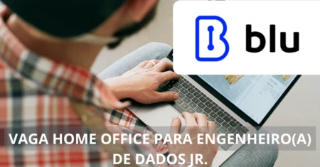 Blu oferece vaga para Engenheiro(a) de Dados Junior em regime 100% home office com salário atrativo e muitos benefícios