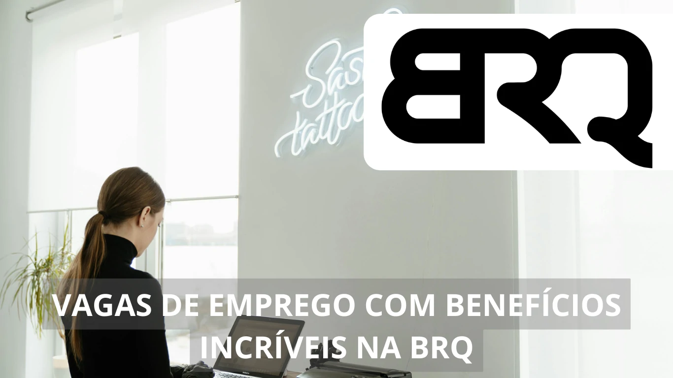 A BRQ Digital Solutions está ofertando diversas vagas de emprego na modalidade home office na área de tecnologia