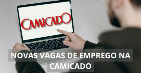 Camicado abre novas vagas de emprego com a possibilidade de trabalho em regime home office para profissionais com e sem experiência