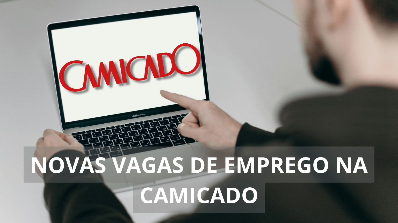 A Camicado abre novas vagas de emprego com a possibilidade de trabalho em regime home office para profissionais com e sem experiência