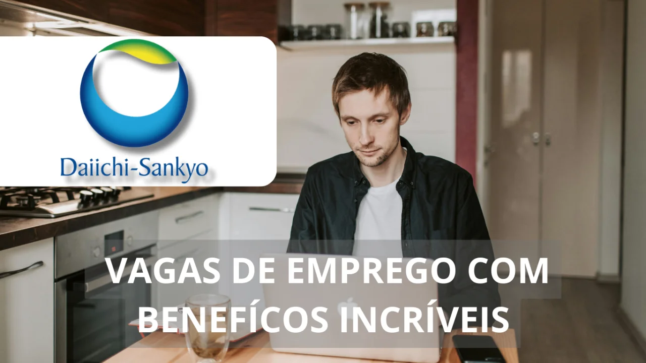 A empresa Daiichi Sankyo Brasil está oferecendo diversas vagas de emprego com possibilidade de home office para analistas, gerentes e mais