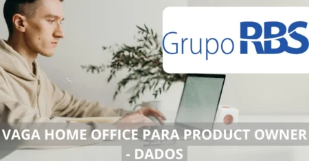 Grupo RBS abre processo seletivo com vaga home office para Product Owner em Dados com salários atrativos e muito benefícios