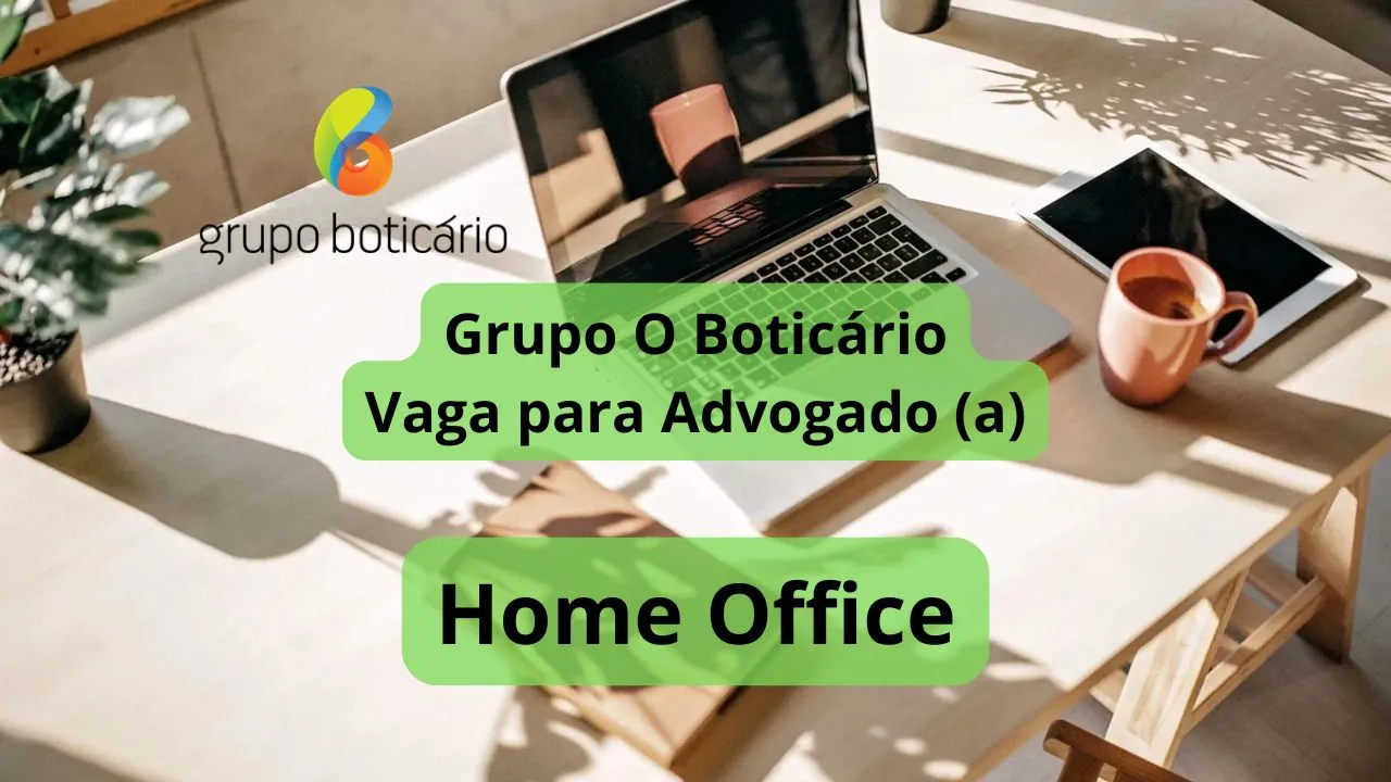 Grupo o boticário vaga advogado home office