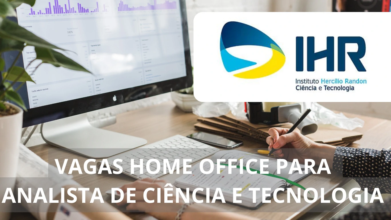 O IHR oferece vaga de emprego em regime home office para profissional Analista de Ciência e Tecnologia I