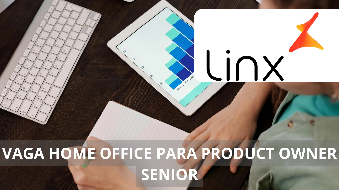 Vaga de emprego para profissional Product Owner Sênior em regime home office na Linx