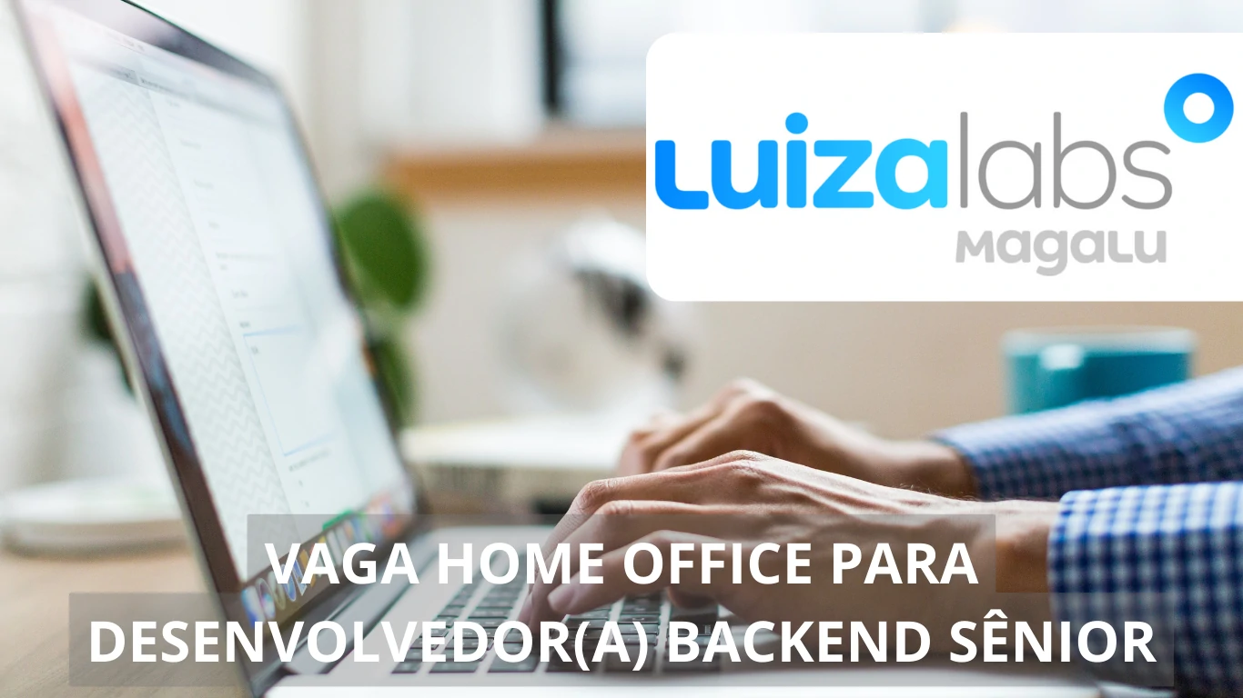 O Luizalabs está ofertando vaga de emprego para profissional Desenvolvedor(a) Backend Sênior para atuar na modalidade home office