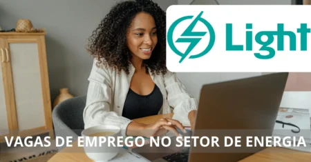 Light, empresa do setor de energia, está em busca de profissionais capacitados para preencher vagas home office