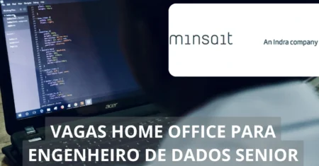 Minsait oferece vaga de emprego em regime home office com foco em Engenheiro de Dados