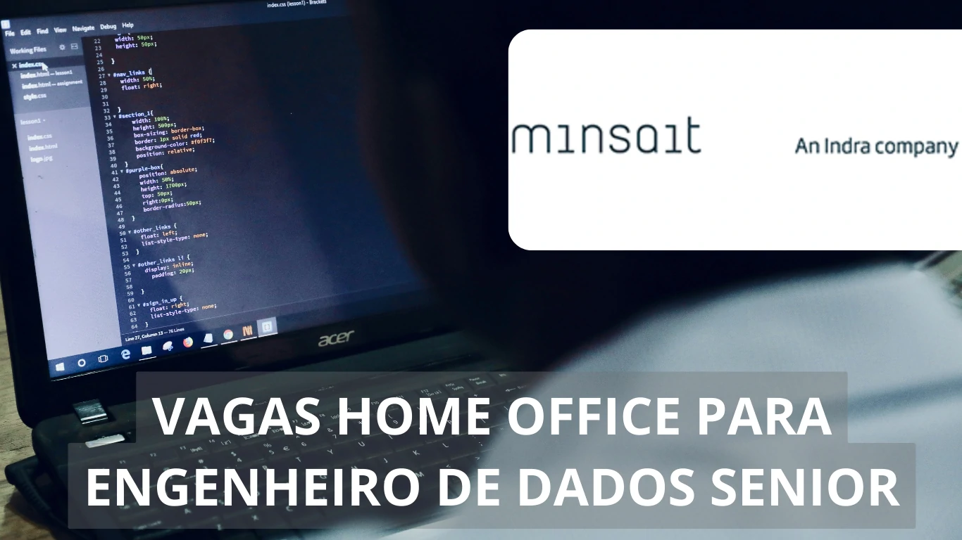 A empresa Minsait oferece vaga de emprego em regime home office com foco em profissional Engenheiro de Dados SR