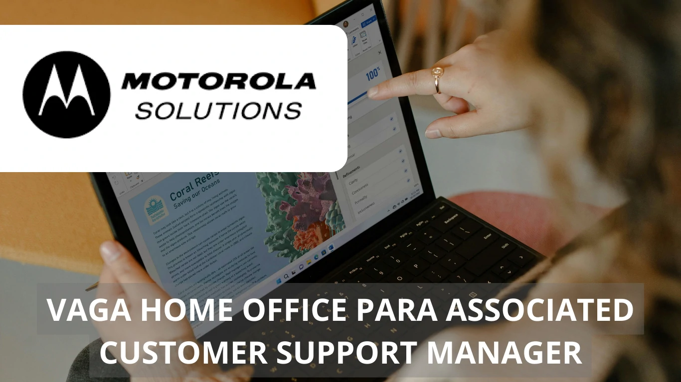 A Motorola Solutions abre vaga de emprego para profissional Associated Customer Support Manager na modalidade de trabalho home office