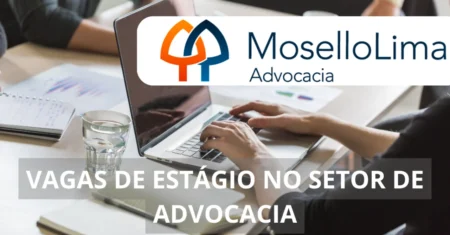 MoselloLima Advocacia está ofertando várias vagas de emprego para estagiários com a possibilidade de trabalho em home office