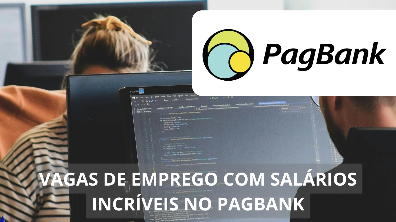 PagBank disponibiliza novas vagas de emprego home office em novo processo seletivo para profissionais de diversas áreas