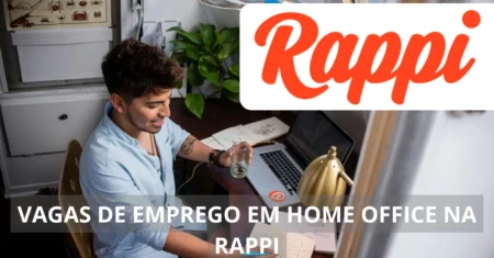 Rappi oferece vagas home office e híbridas com salários atrativos e mais de 10 benefícios, confira!