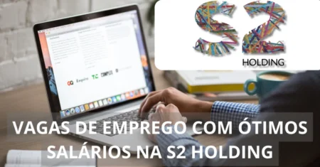 S2 Holding oferece dezena de vagas de emprego em home office, confira!