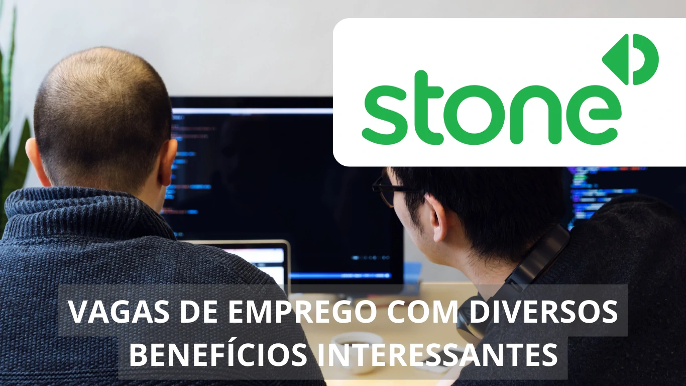 A fintech Stone abre diversas vagas de emprego com foco na área de tecnologia e comercial para atuação em home office