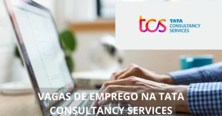 Tata Consultancy Services lança processo seletivo com vagas para profissionais experientes e opção de home office com salários atrativos!