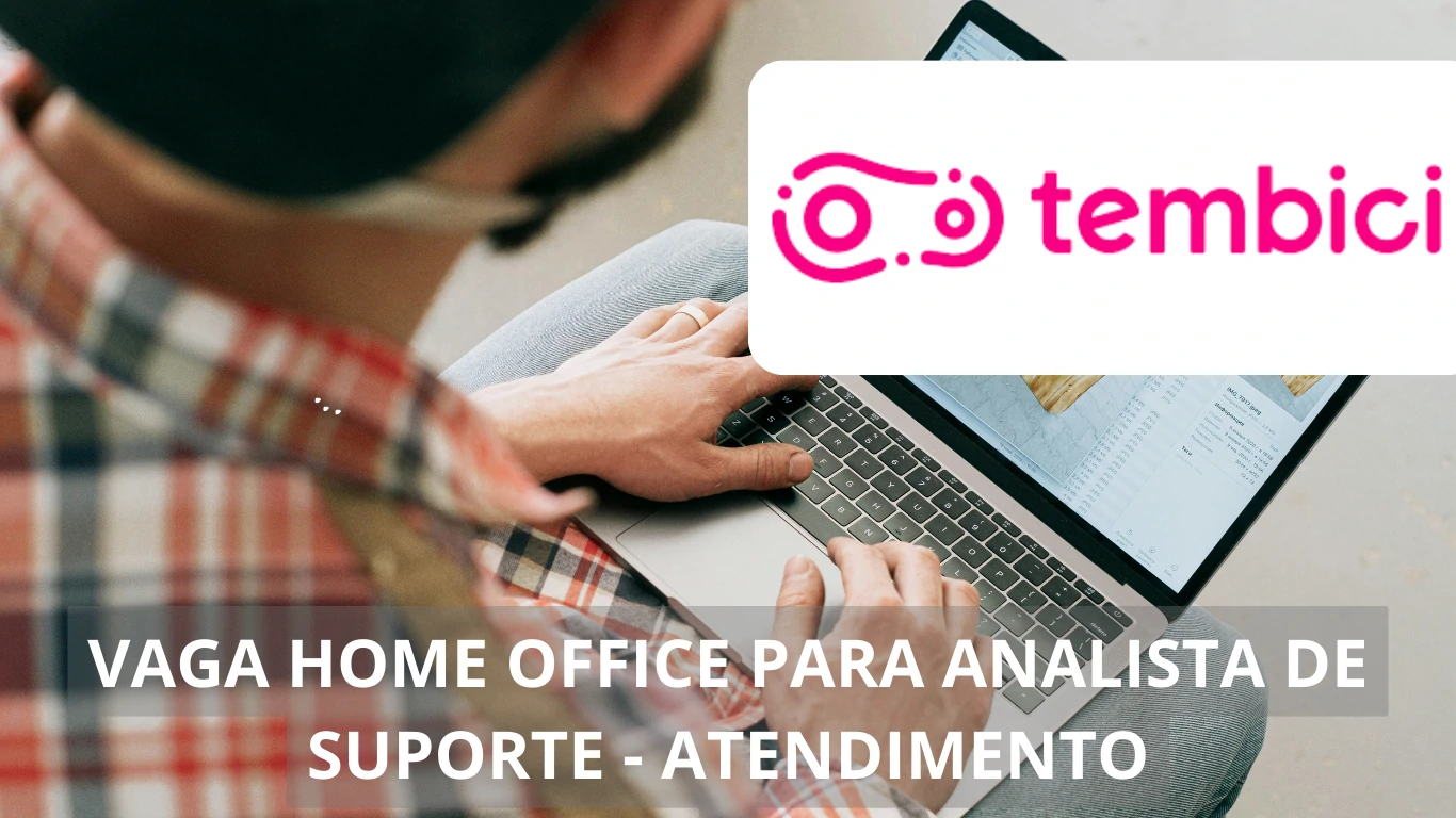 A Tembici oferece vaga de emprego para profissional Analista de Suporte em regime 100% home office