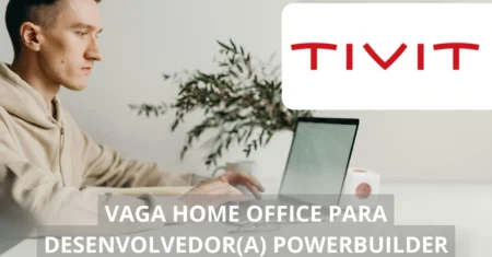 Tivit oferece vaga home office destinada a Desenvolvedor(a) PowerBuilder que queira trabalhar em casa!