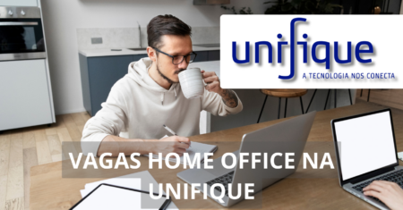 A Unifique está ofertando uma dezena de novas vagas de emprego home office e híbridas para profissionais com e sem experiência