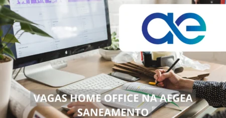 Aegea Saneamento abre vagas home office para profissionais com e sem experiência; confira como fazer parte dessa equipe e alavancar sua carreira!