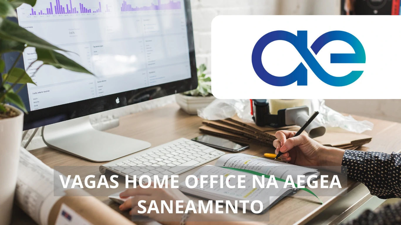 Aegea Saneamento busca novos talentos para integrar à sua equipe; vagas de emprego em home office para profissionais com e sem experiência