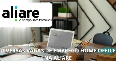 Aliare abre diversas vagas home office para profissionais de várias áreas – Aproveite a chance de trabalhar remotamente em uma empresa inovadora!