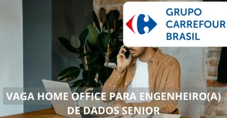 Grupo Carrefour Brasil anuncia vaga home office para Engenheiro(a) de Dados Sênior com salário competitivo e benefícios exclusivos