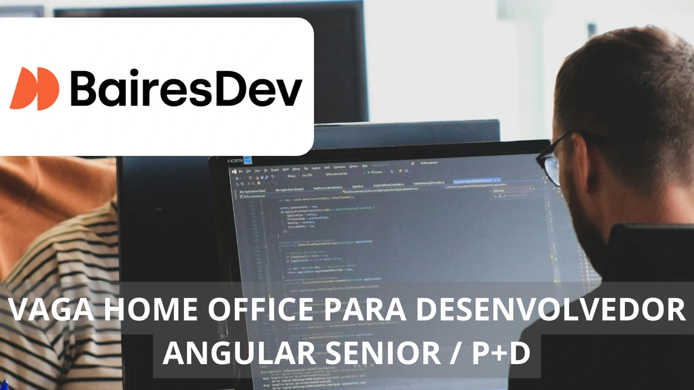 BairesDev abre oportunidade em home office; Vaga de emprego para profissional Desenvolvedor Angular Senior / P+D