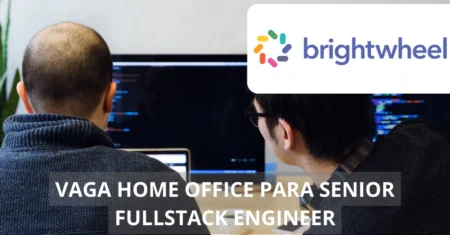 Brightwheel está contratando: Vaga para Senior Full Stack Engineer com trabalho 100% home office e benefícios imperdíveis! 