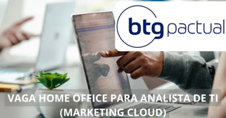 Oportunidade imperdível de trabalho remoto: BTG Pactual abre vaga para Analista de TI em Marketing Cloud – trabalhe de casa e conquiste uma carreira de sucesso!