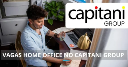 Capitani Group anuncia vagas de emprego home office para profissionais de todos os perfis com benefícios exclusivos, salários atrativos e chance de crescimento: Inscreva-se e comece uma nova carreira agora!